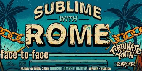 SUBLIME WITH ROME FORTUNATE YOUTH ICHRONIQ FACE TO FACE LIVE CONCERT ABACOA AMPHITHEATER JUPITER